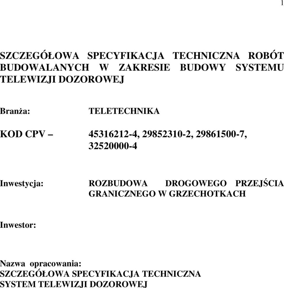 32520000-4 Inwestycja: ROZBUDOWA DROGOWEGO PRZEJŚCIA GRANICZNEGO W GRZECHOTKACH