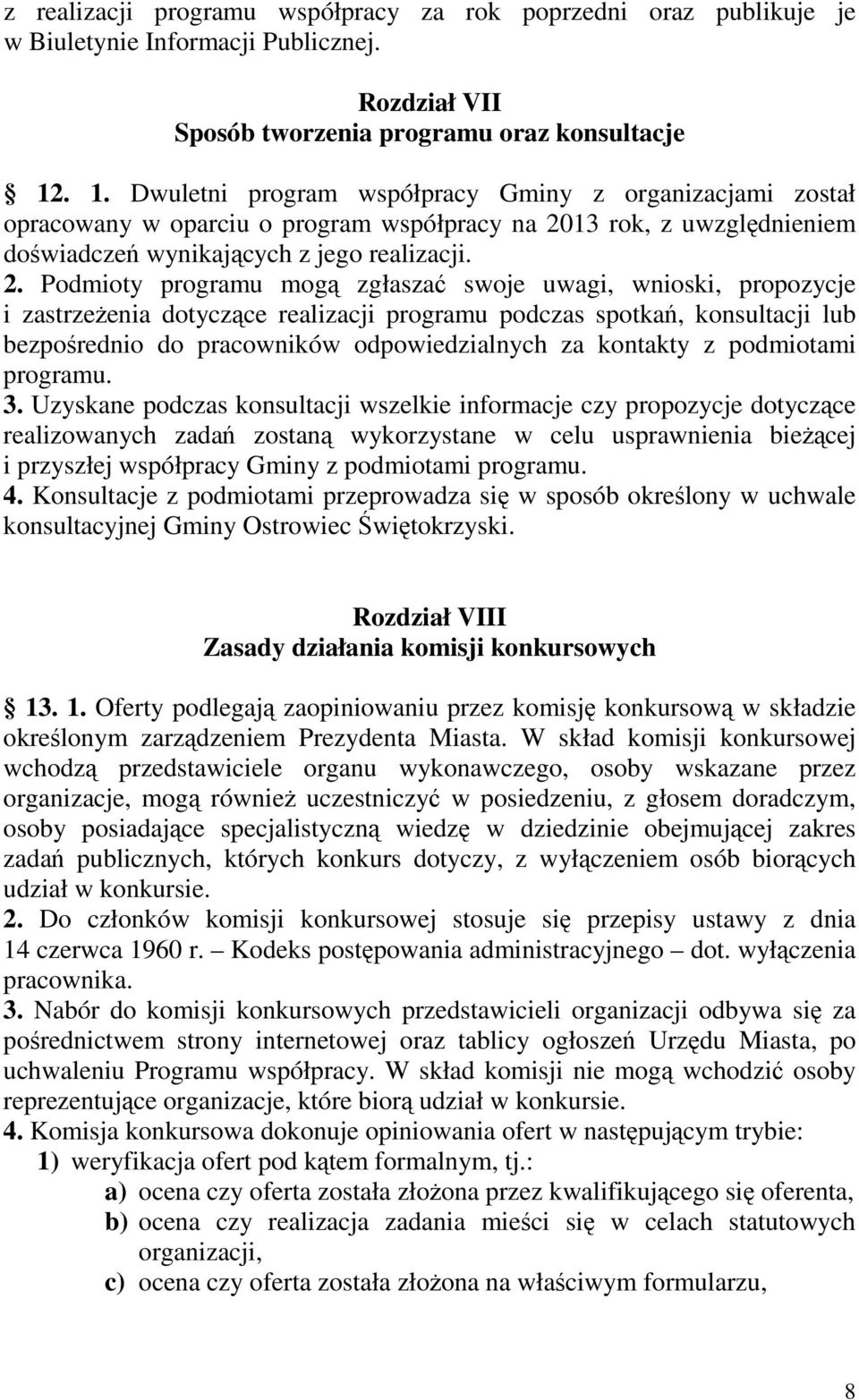 13 rok, z uwzględnieniem doświadczeń wynikających z jego realizacji. 2.