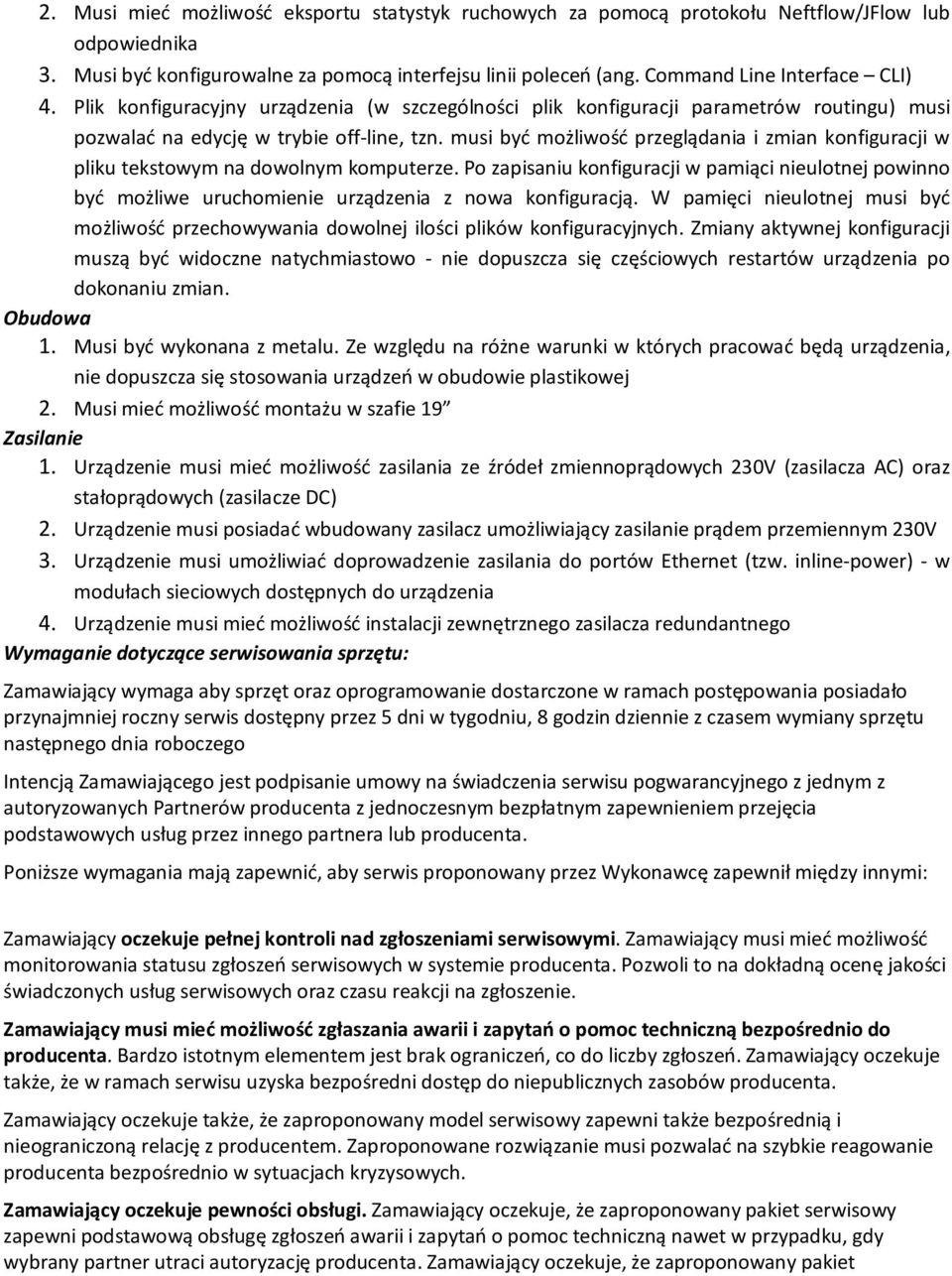 musi być możliwość przeglądania i zmian konfiguracji w pliku tekstowym na dowolnym komputerze.