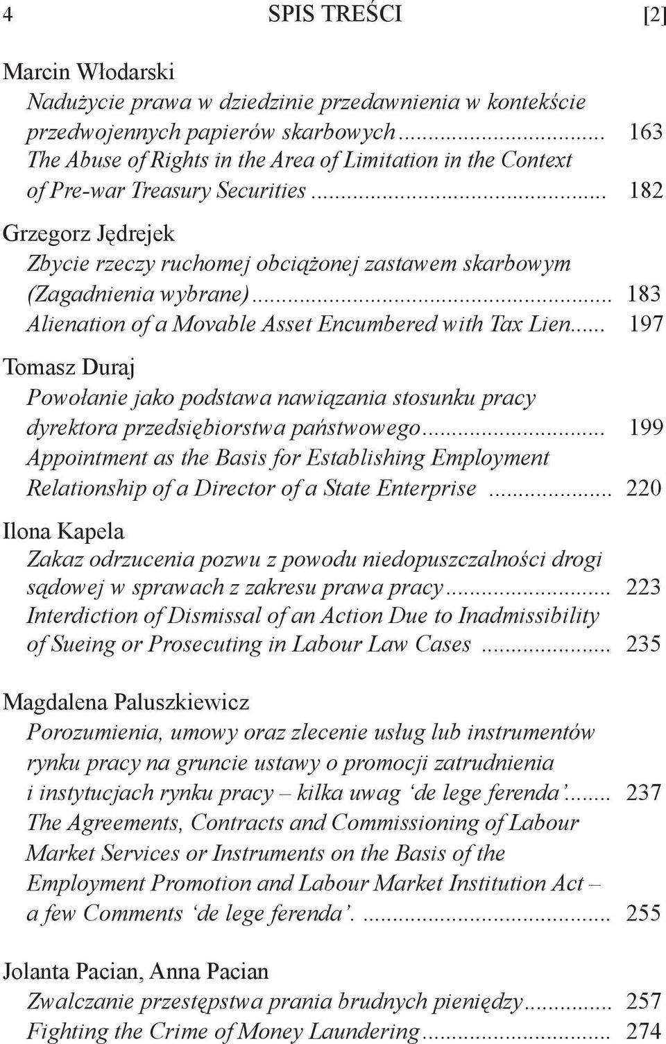 .. 183 Alienation of a Movable Asset Encumbered with Tax Lien... 197 Tomasz Duraj Powołanie jako podstawa nawiązania stosunku pracy dyrektora przedsiębiorstwa państwowego.