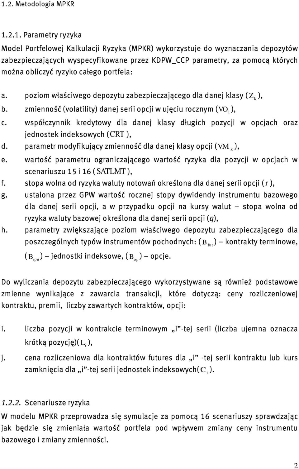 arametr modyfuąy zmenność dla dane lasy o ( VM ), e. wartość arametru ogranzaąego wartość ryzya dla ozy w oah w senaruszu 15 16 ( ATMT ), f.
