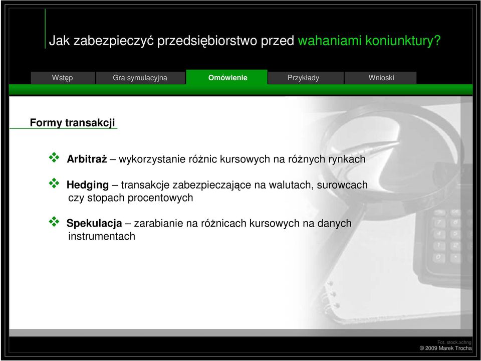 transakcje zabezpieczające na walutach, surowcach czy stopach