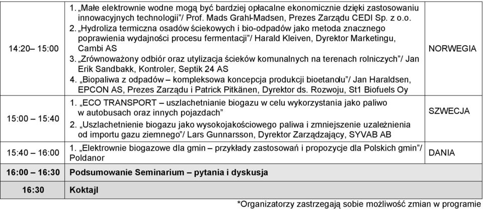 Zrównoważony odbiór oraz utylizacja ścieków komunalnych na terenach rolniczych / Jan Erik Sandbakk, Kontroler, Septik 24 AS 4.