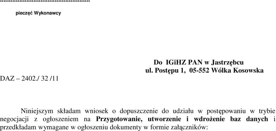udziału w postępowaniu w trybie negocjacji z ogłoszeniem na Przygotowanie,
