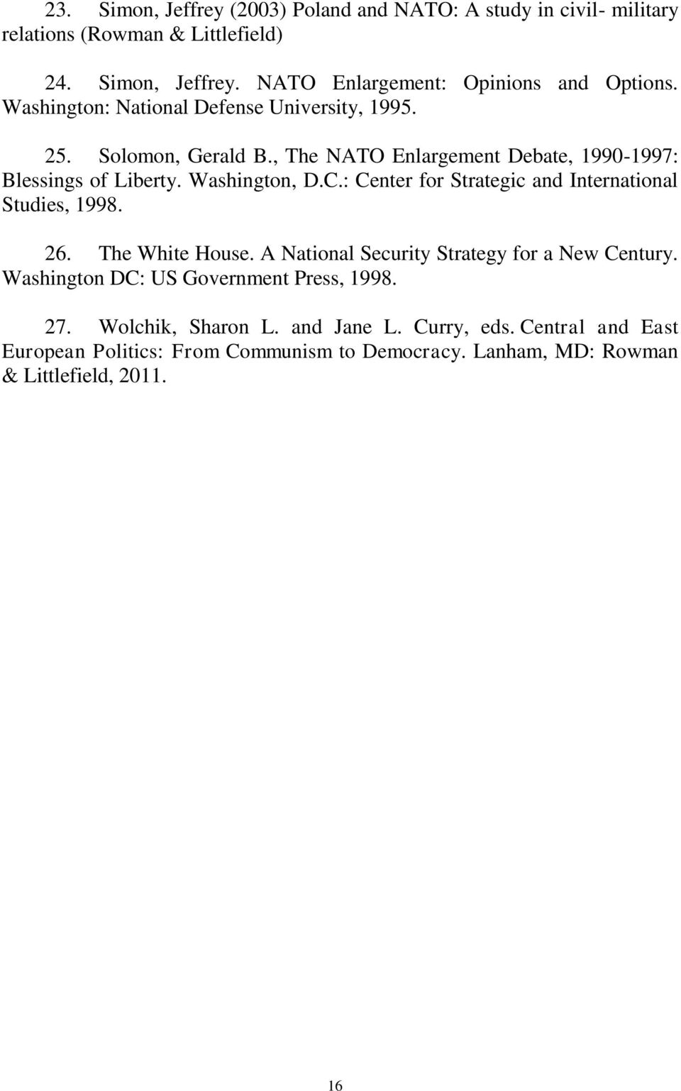 : Center for Strategic and International Studies, 1998. 26. The White House. A National Security Strategy for a New Century.