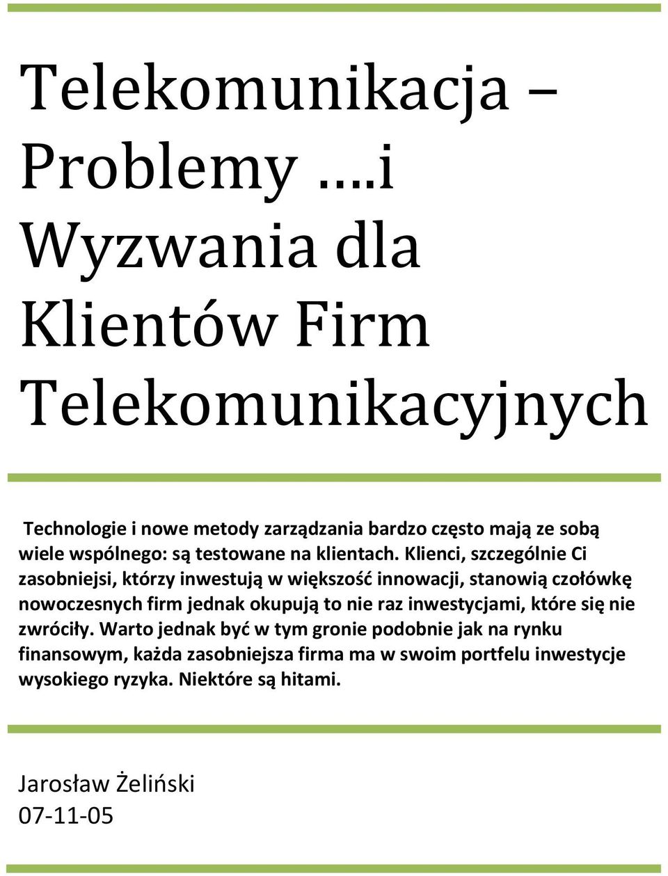 testowane na klientach.