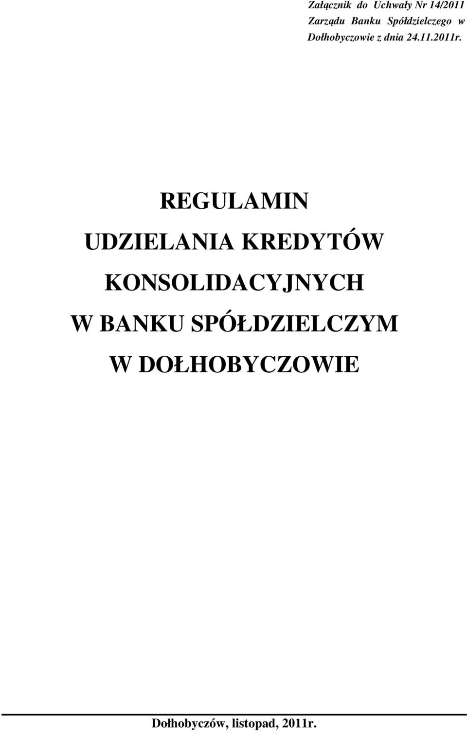 REGULAMIN UDZIELANIA KREDYTÓW KONSOLIDACYJNYCH W