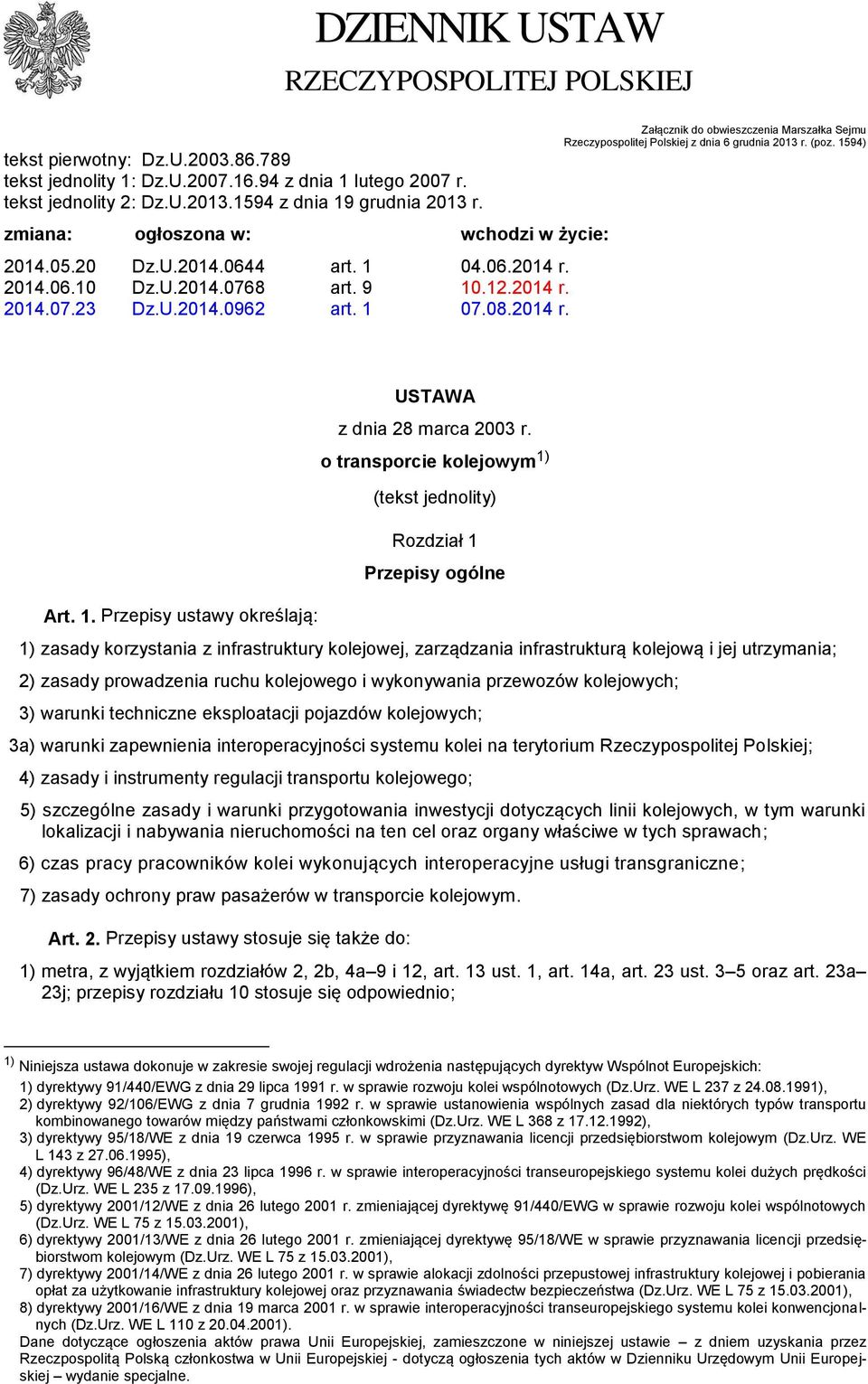 (poz. 1594) Art. 1. Przepisy ustawy określają: USTAWA z dnia 28 marca 2003 r.