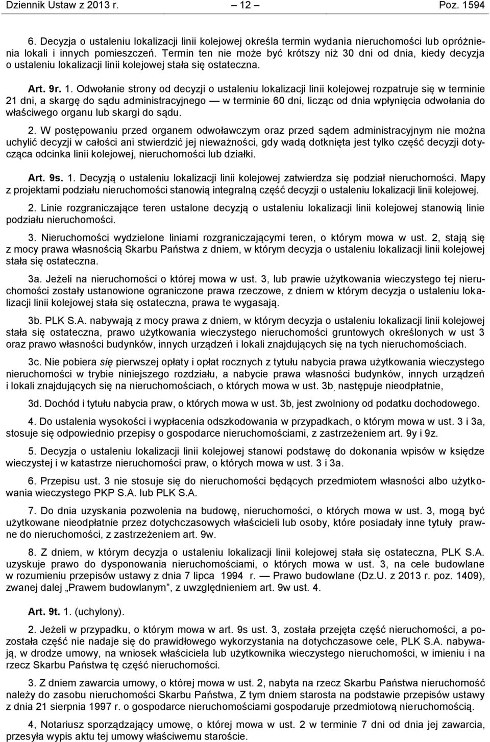 Odwołanie strony od decyzji o ustaleniu lokalizacji linii kolejowej rozpatruje się w terminie 21 dni, a skargę do sądu administracyjnego w terminie 60 dni, licząc od dnia wpłynięcia odwołania do