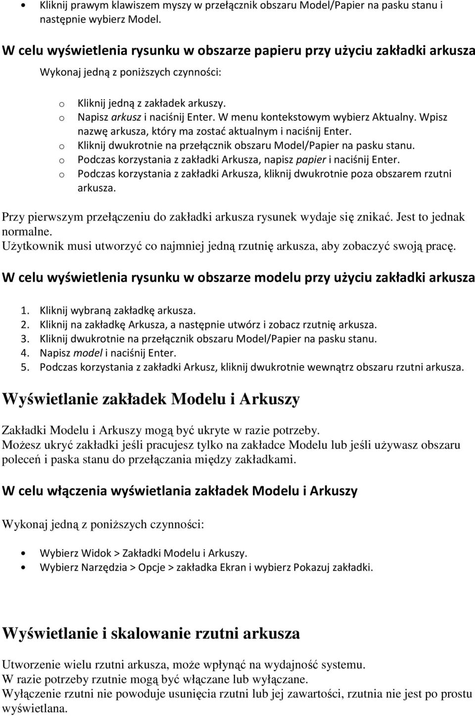 W menu kntekstwym wybierz Aktualny. Wpisz nazwę arkusza, który ma zstać aktualnym i naciśnij Enter. Kliknij dwukrtnie na przełącznik bszaru Mdel/Papier na pasku stanu.