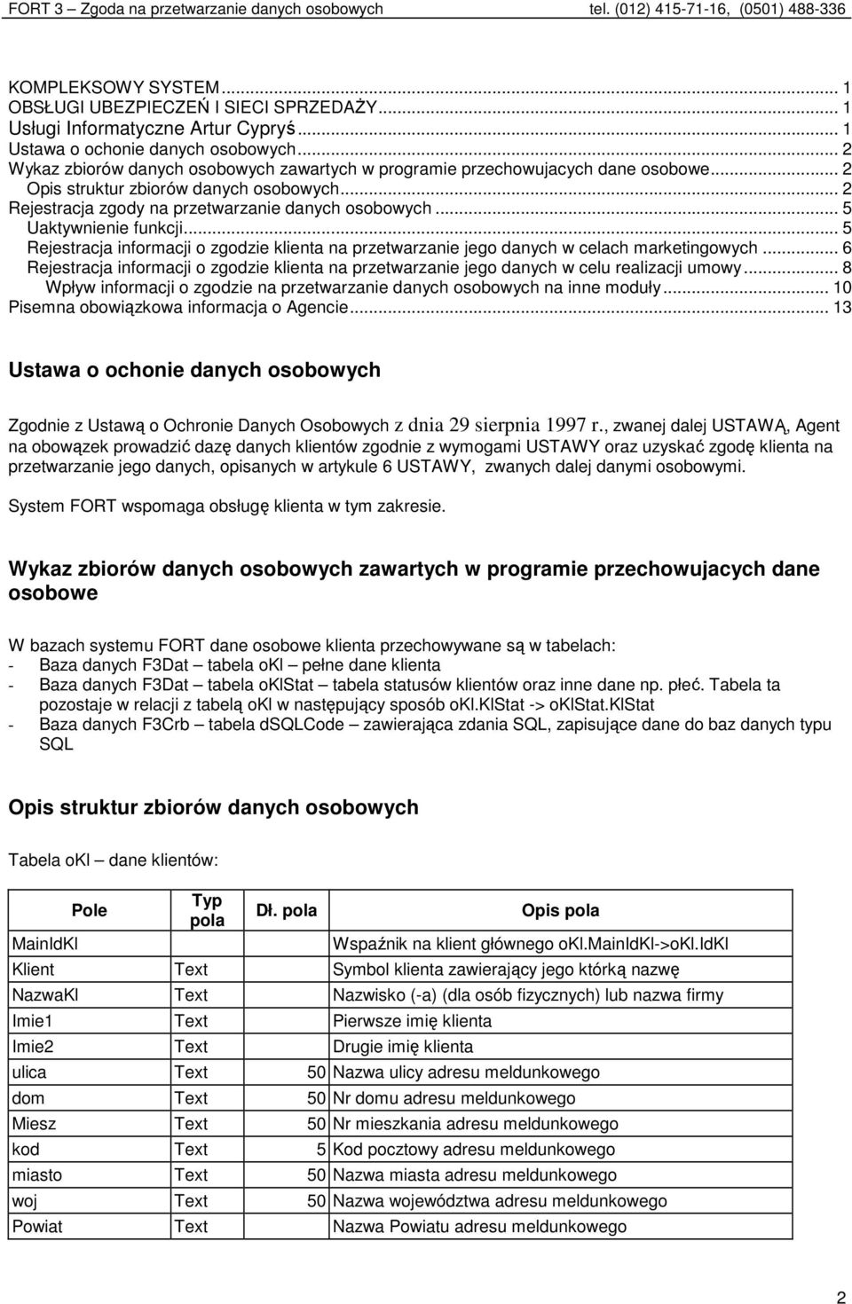 .. 5 Uaktywnienie funkcji... 5 Rejestracja informacji o zgodzie klienta na przetwarzanie jego danych w celach marketingowych.