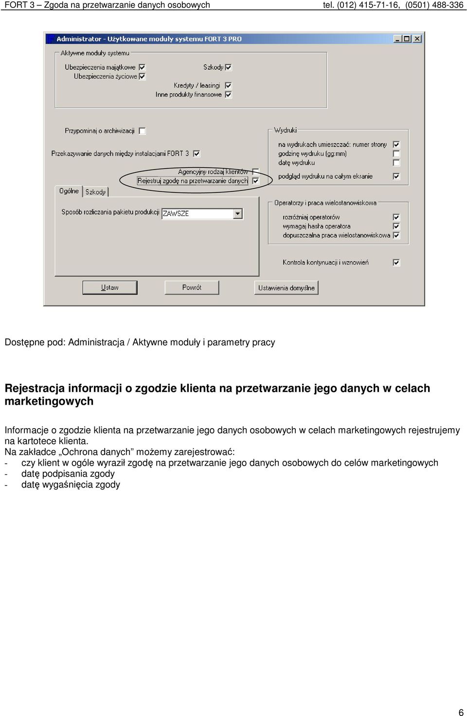 marketingowych rejestrujemy na kartotece klienta.