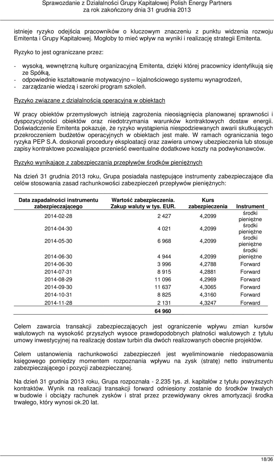 systemu wynagrodzeń, - zarządzanie wiedzą i szeroki program szkoleń.