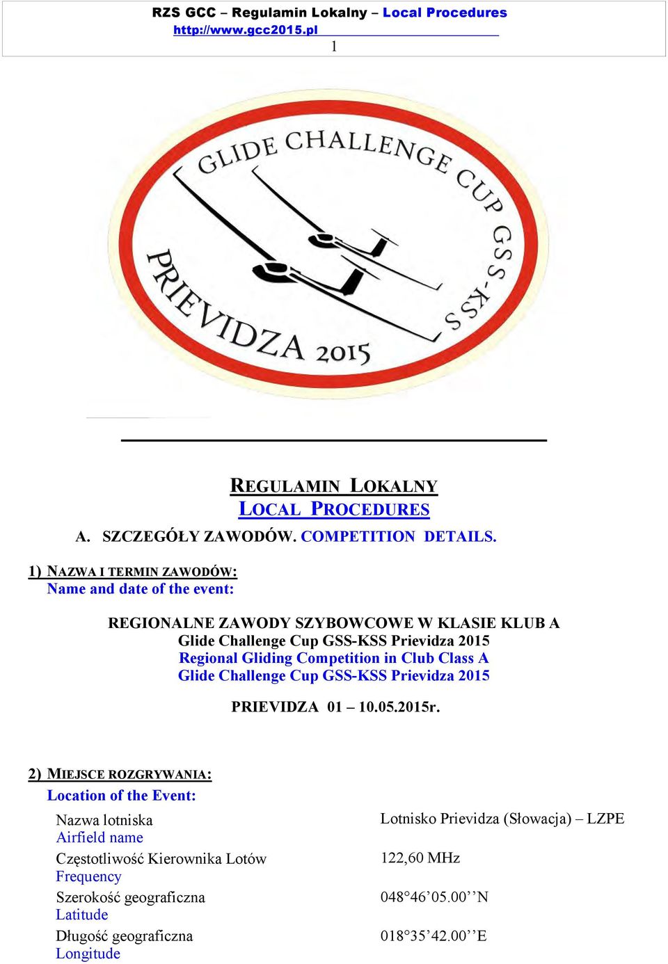 Regional Gliding Competition in Club Class A Glide Challenge Cup GSS-KSS Prievidza 2015 PRIEVIDZA 01 10.05.2015r.