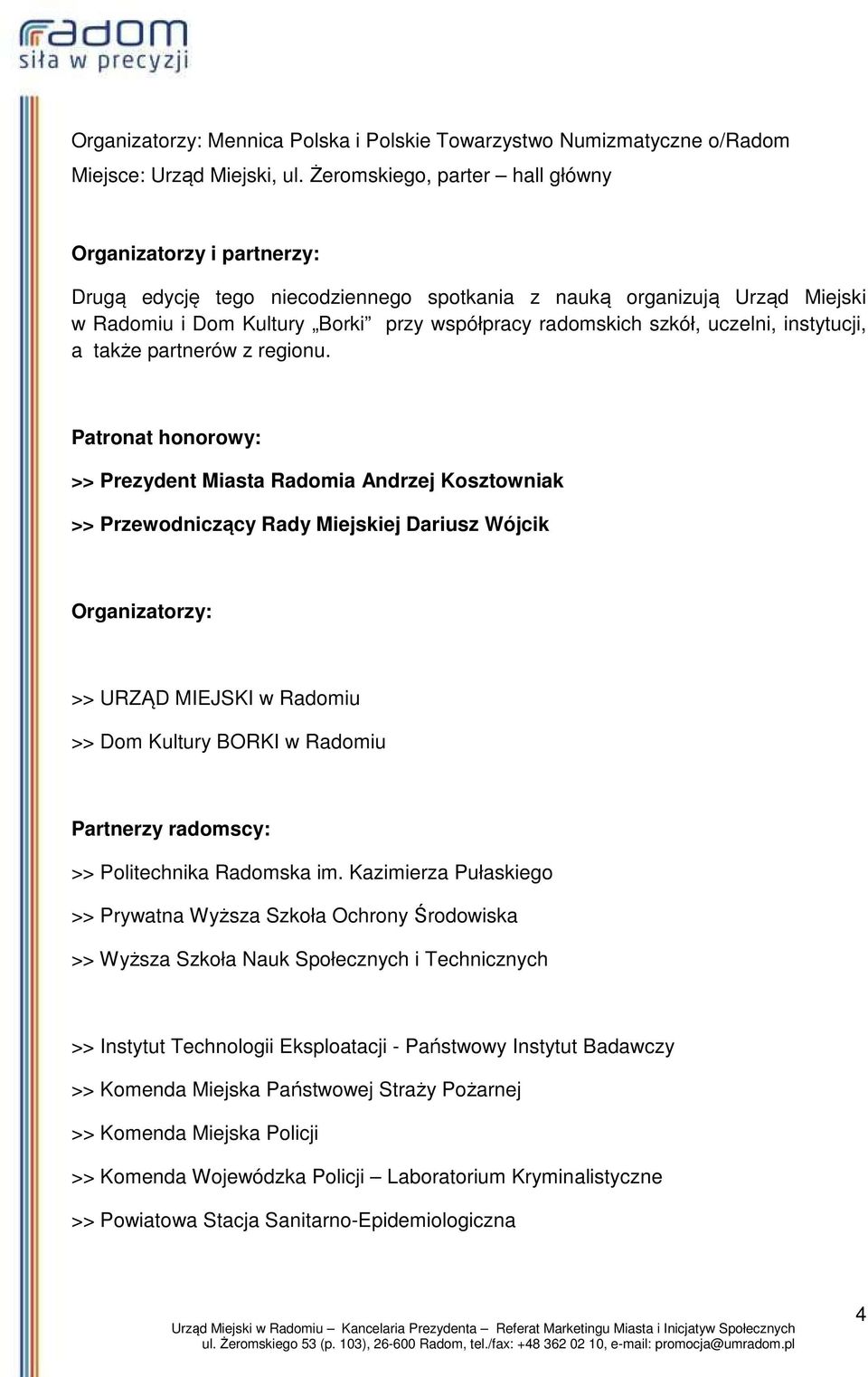 uczelni, instytucji, a także partnerów z regionu.