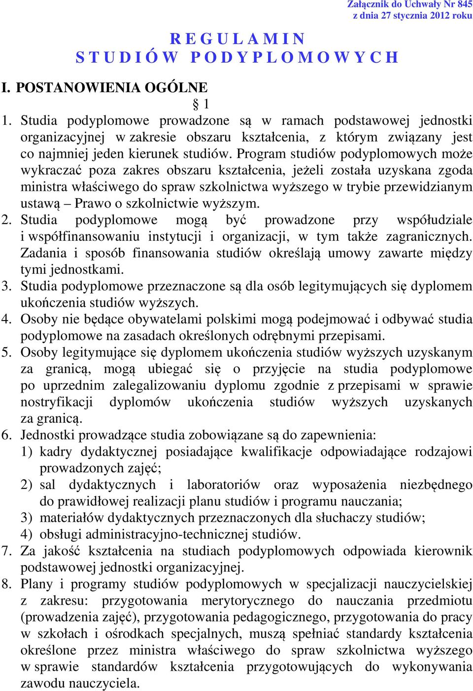 Program studiów podyplomowych może wykraczać poza zakres obszaru kształcenia, jeżeli została uzyskana zgoda ministra właściwego do spraw szkolnictwa wyższego w trybie przewidzianym ustawą Prawo o