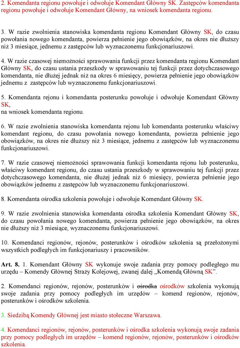 zastępców lub wyznaczonemu funkcjonariuszowi. 4.