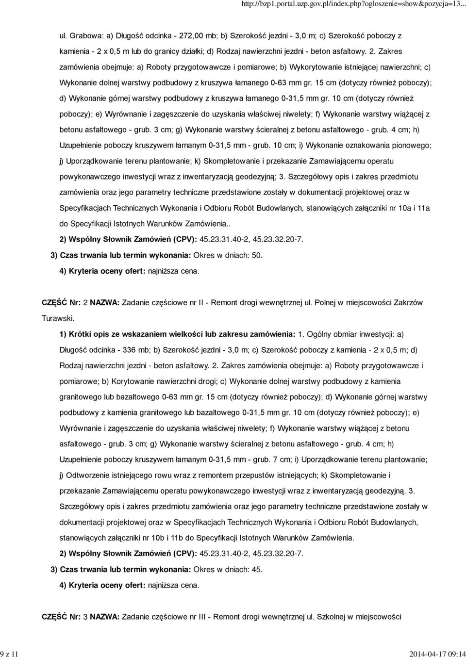 2,00 mb; b) Szerokość jezdni - 3,0 m; c) Szerokość poboczy z kamienia - 2 