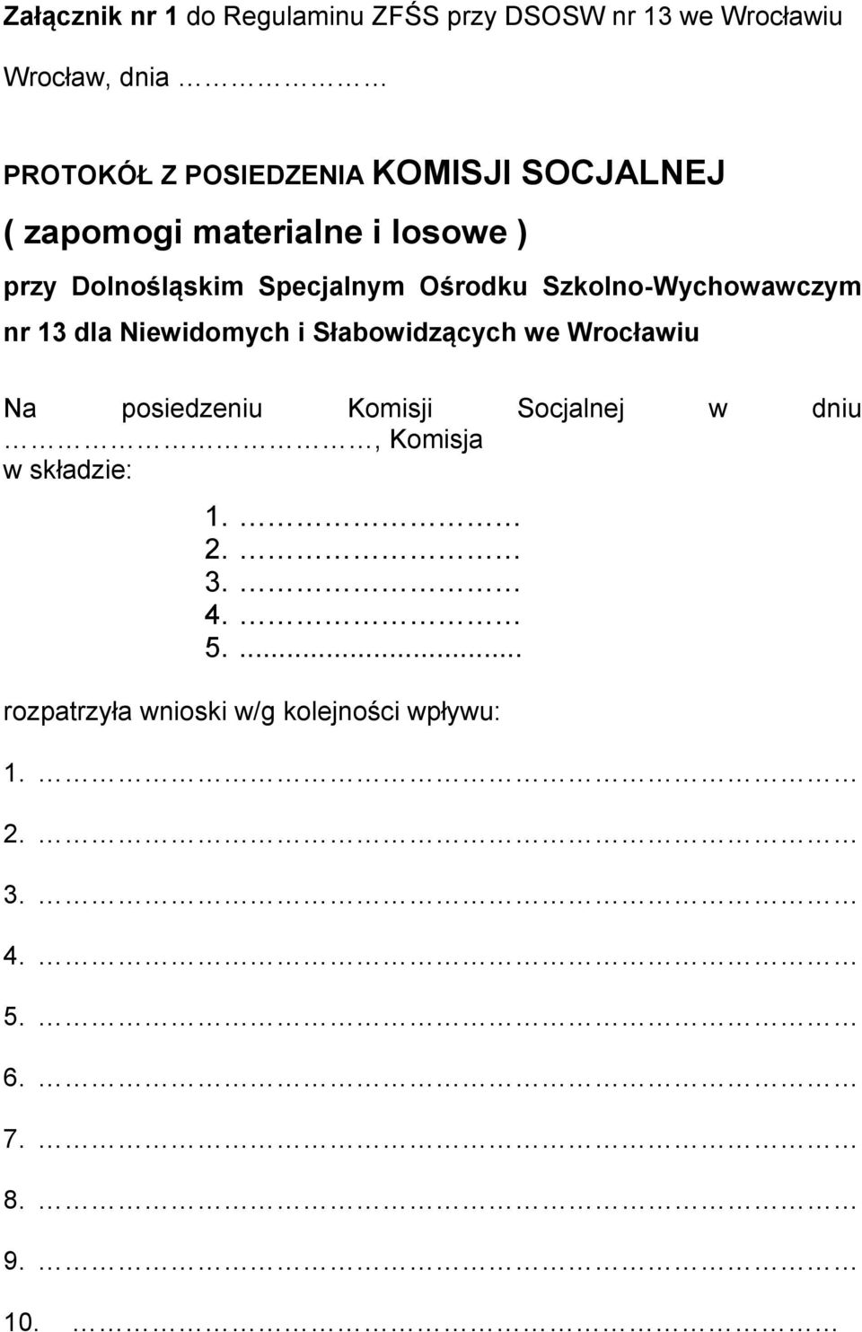 Szkolno-Wychowawczym nr 13 dla Niewidomych i Słabowidzących we Wrocławiu Na posiedzeniu Komisji