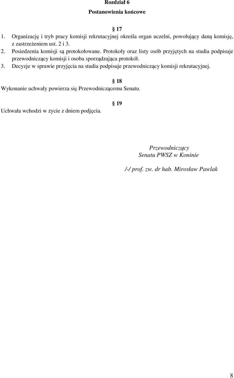 i 3. 2. Posiedzenia komisji są protokołowane.