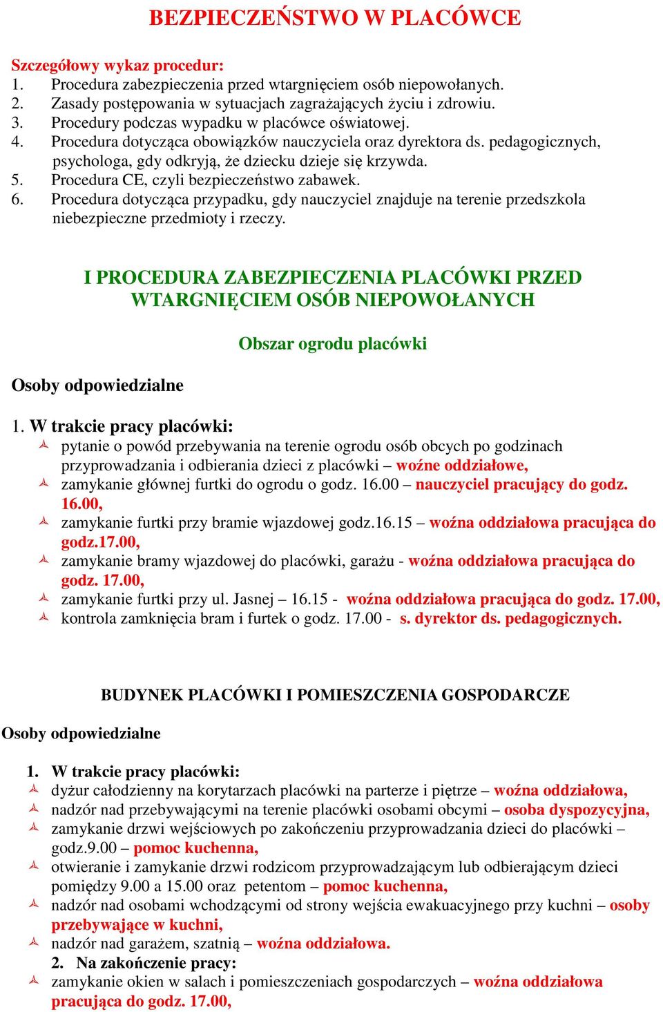 Procedura CE, czyli bezpieczeństwo zabawek. 6. Procedura dotycząca przypadku, gdy nauczyciel znajduje na terenie przedszkola niebezpieczne przedmioty i rzeczy.