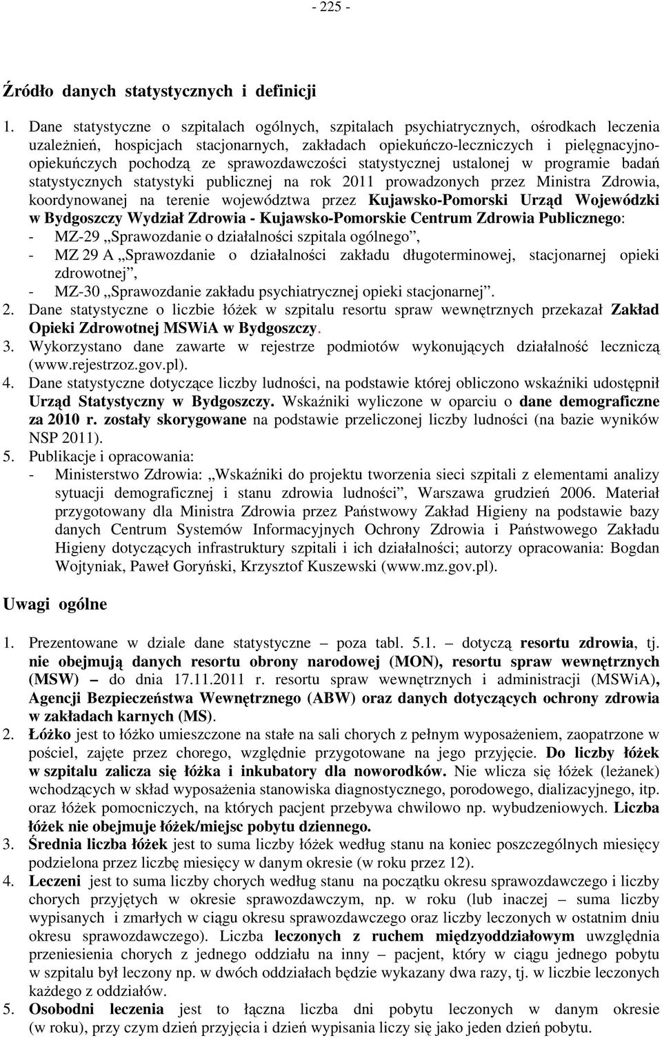 sprawozdawczości statystycznej ustalonej w programie badań statystycznych statystyki publicznej na rok 20 prowadzonych przez Ministra Zdrowia, koordynowanej na terenie województwa przez