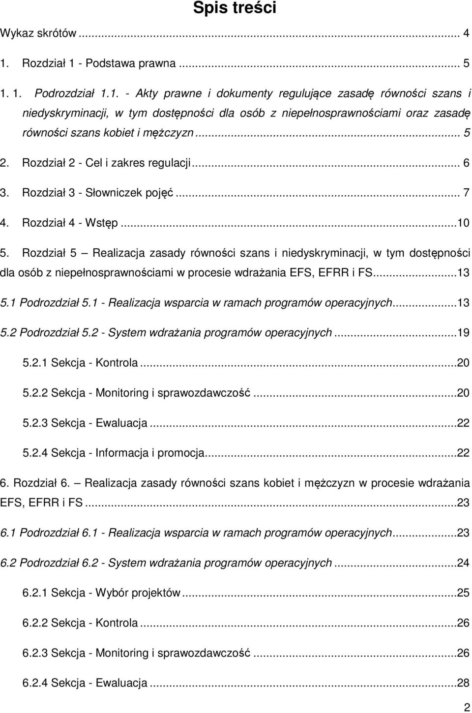 .. 5 2. Rozdział 2 - Cel i zakres regulacji... 6 3. Rozdział 3 - Słowniczek pojęć... 7 4. Rozdział 4 - Wstęp...10 5.