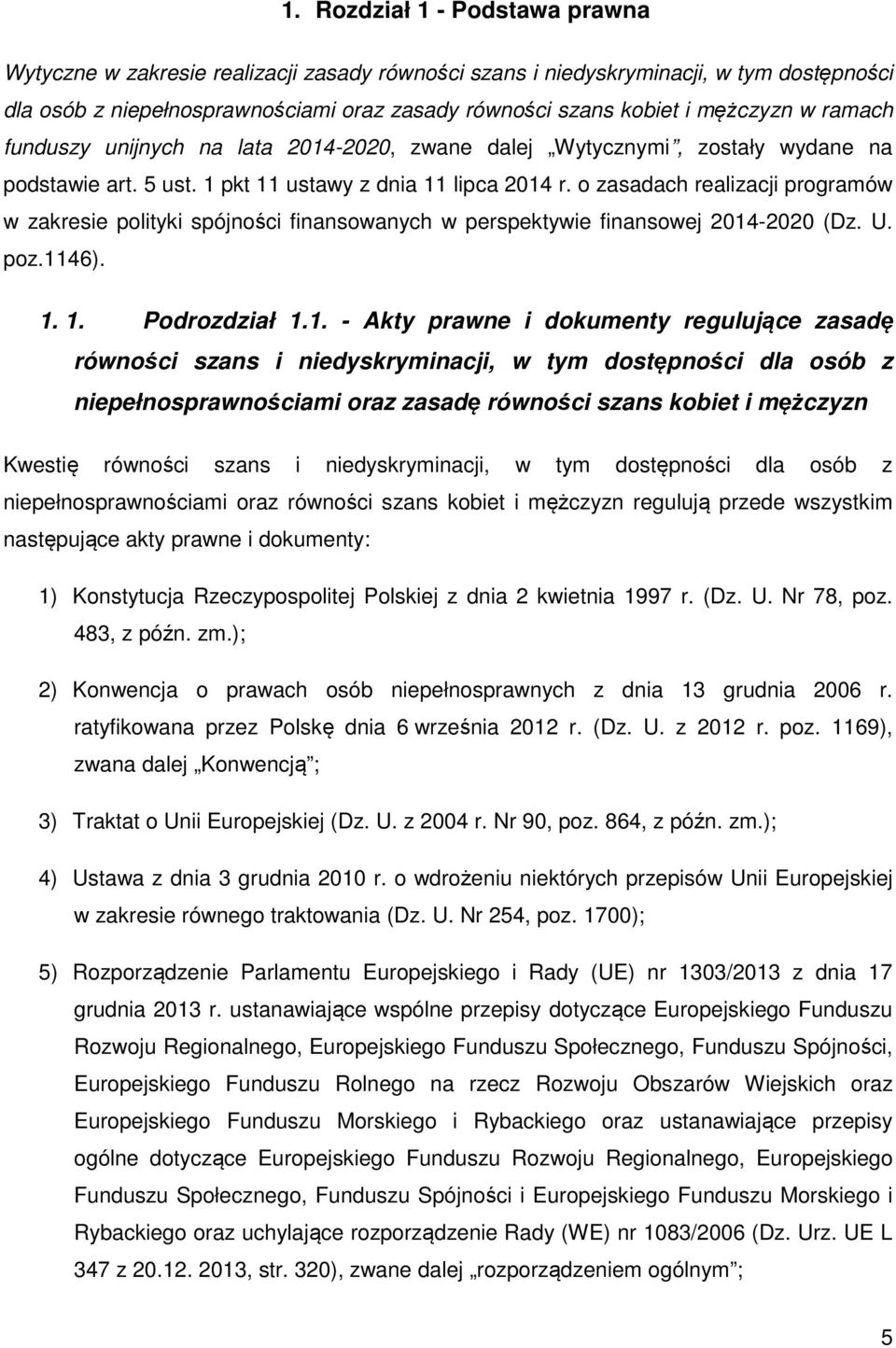 o zasadach realizacji programów w zakresie polityki spójności finansowanych w perspektywie finansowej 2014