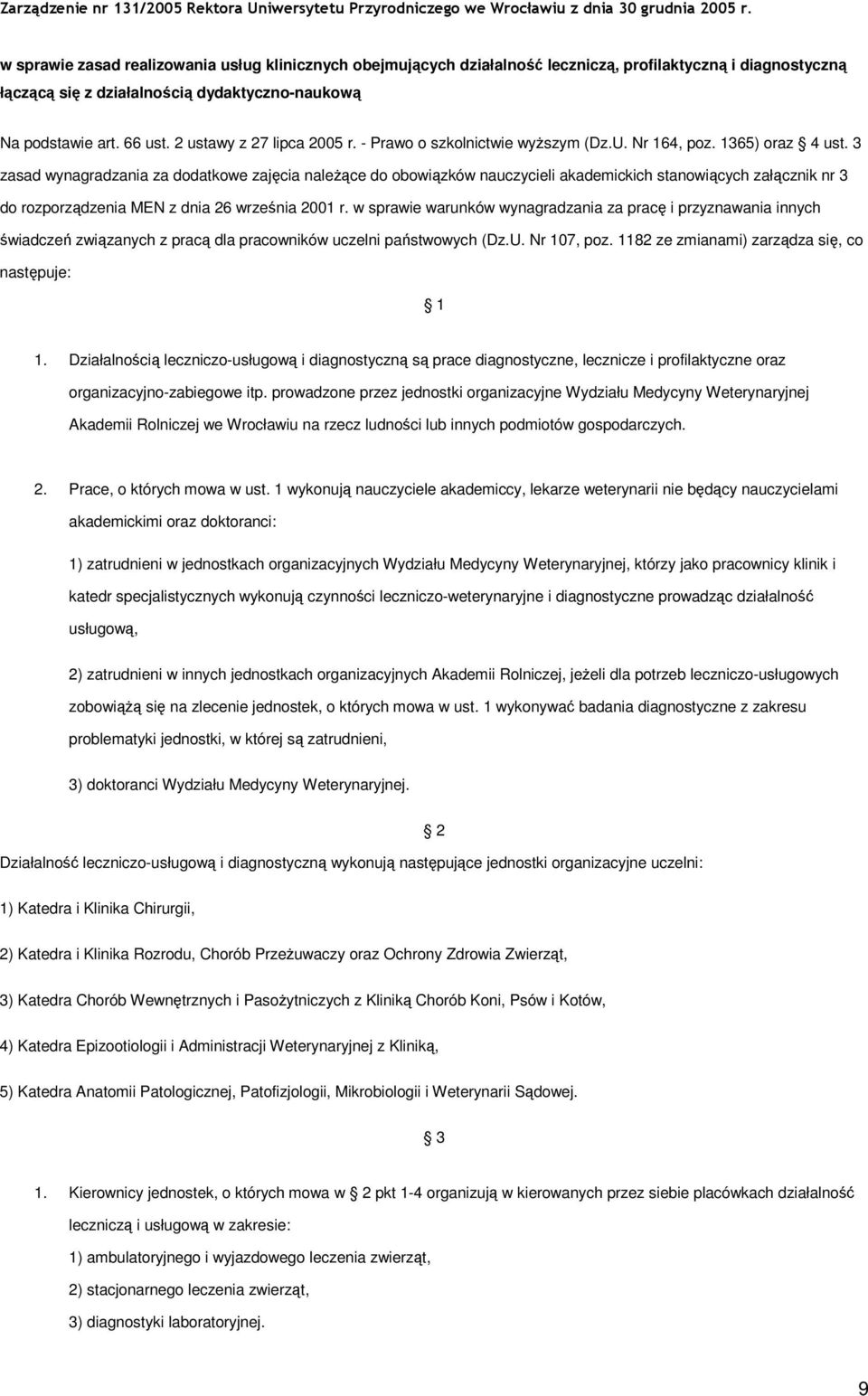 2 ustawy z 27 lipca 2005 r. - Prawo o szkolnictwie wyŝszym (Dz.U. Nr 164, poz. 1365) oraz 4 ust.