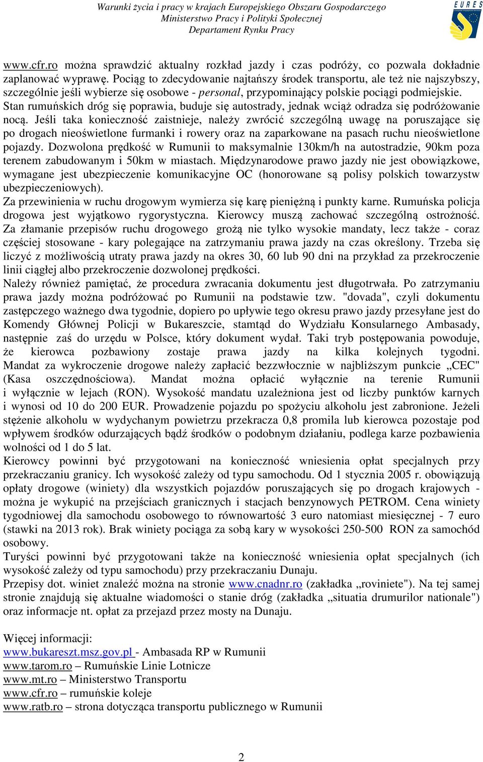 Stan rumuńskich dróg się poprawia, buduje się autostrady, jednak wciąż odradza się podróżowanie nocą.