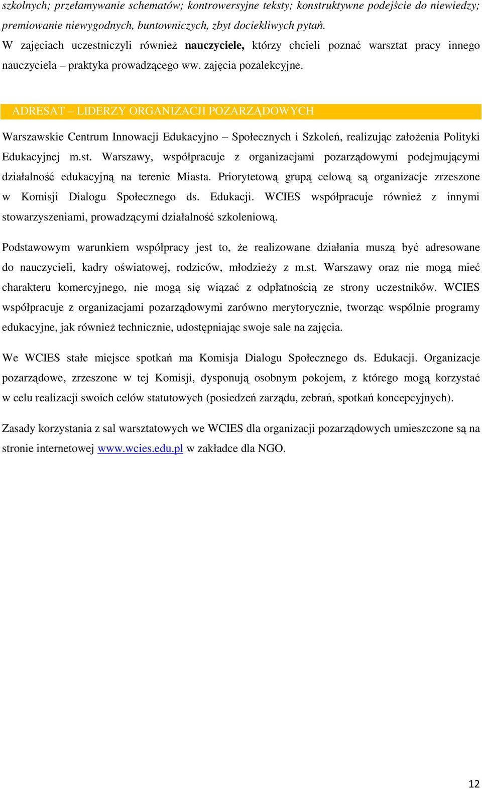 ADRESAT LIDERZY ORGANIZACJI POZARZĄDOWYCH Warszawskie Centrum Innwacji Edukacyjn Spłecznych i Szkleń, realizując załżenia Plityki Edukacyjnej m.st.