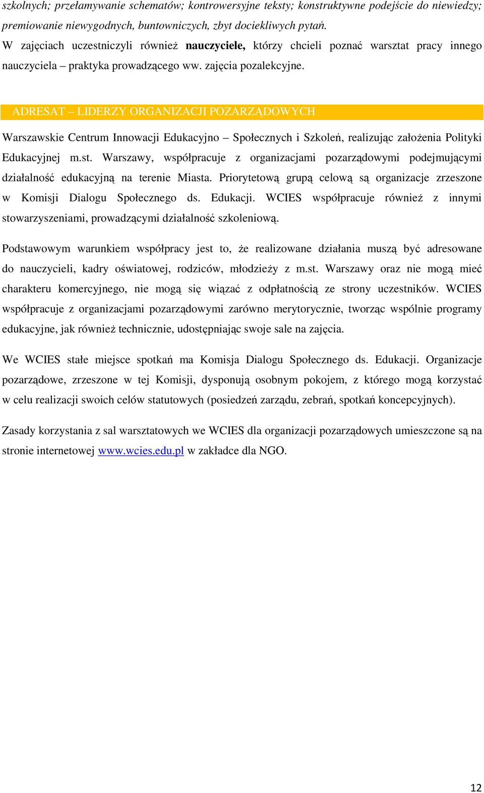 ADRESAT LIDERZY ORGANIZACJI POZARZĄDOWYCH Warszawskie Centrum Innwacji Edukacyjn Spłecznych i Szkleń, realizując załżenia Plityki Edukacyjnej m.st.