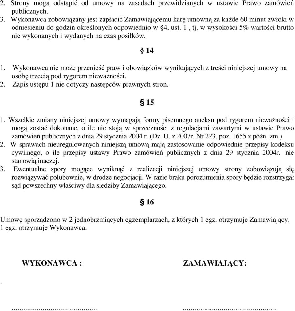 w wysokości 5% wartości brutto nie wykonanych i wydanych na czas posiłków. 14 1.