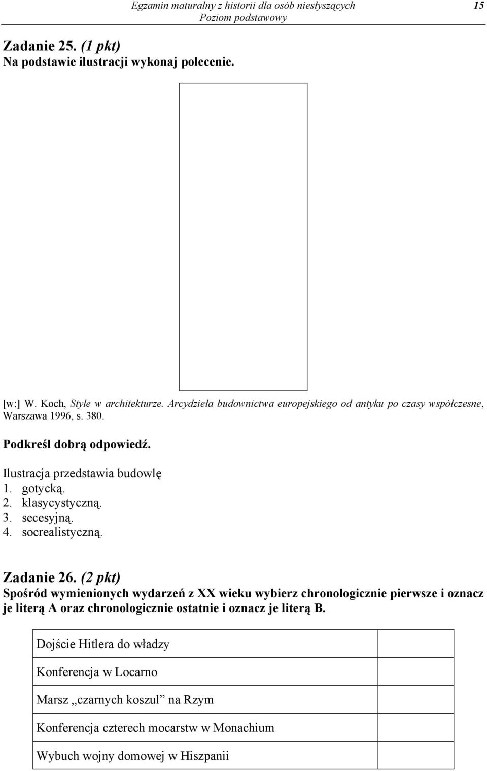 klasycystyczną. 3. secesyjną. 4. socrealistyczną. Zadanie 26.