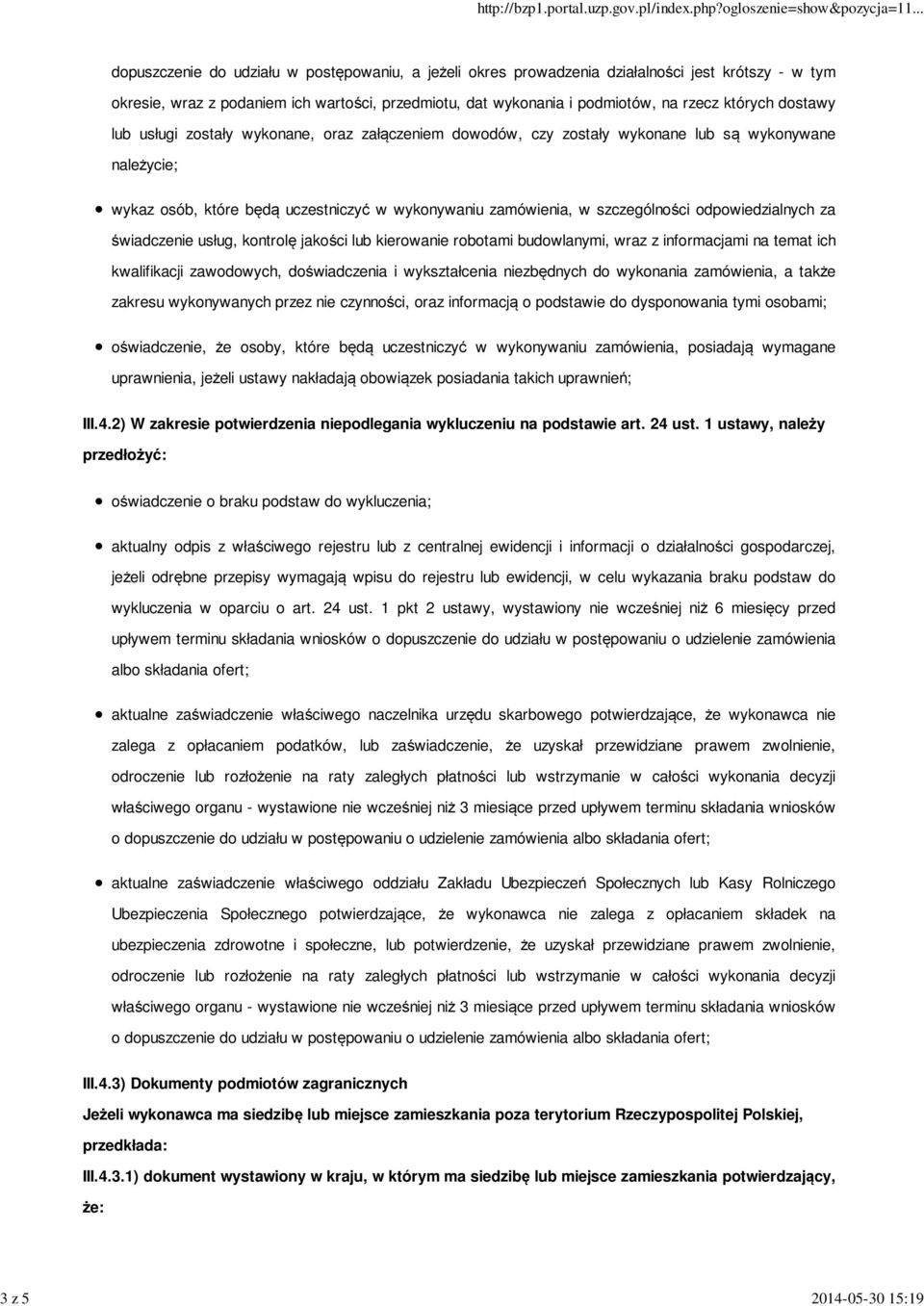 zamówienia, w szczególności odpowiedzialnych za świadczenie usług, kontrolę jakości lub kierowanie robotami budowlanymi, wraz z informacjami na temat ich kwalifikacji zawodowych, doświadczenia i