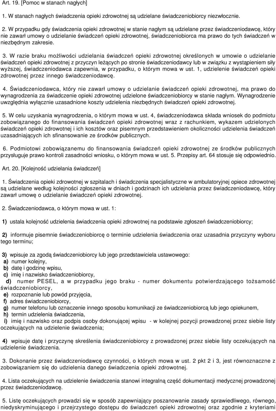 świadczeń w niezbędnym zakresie. 3.