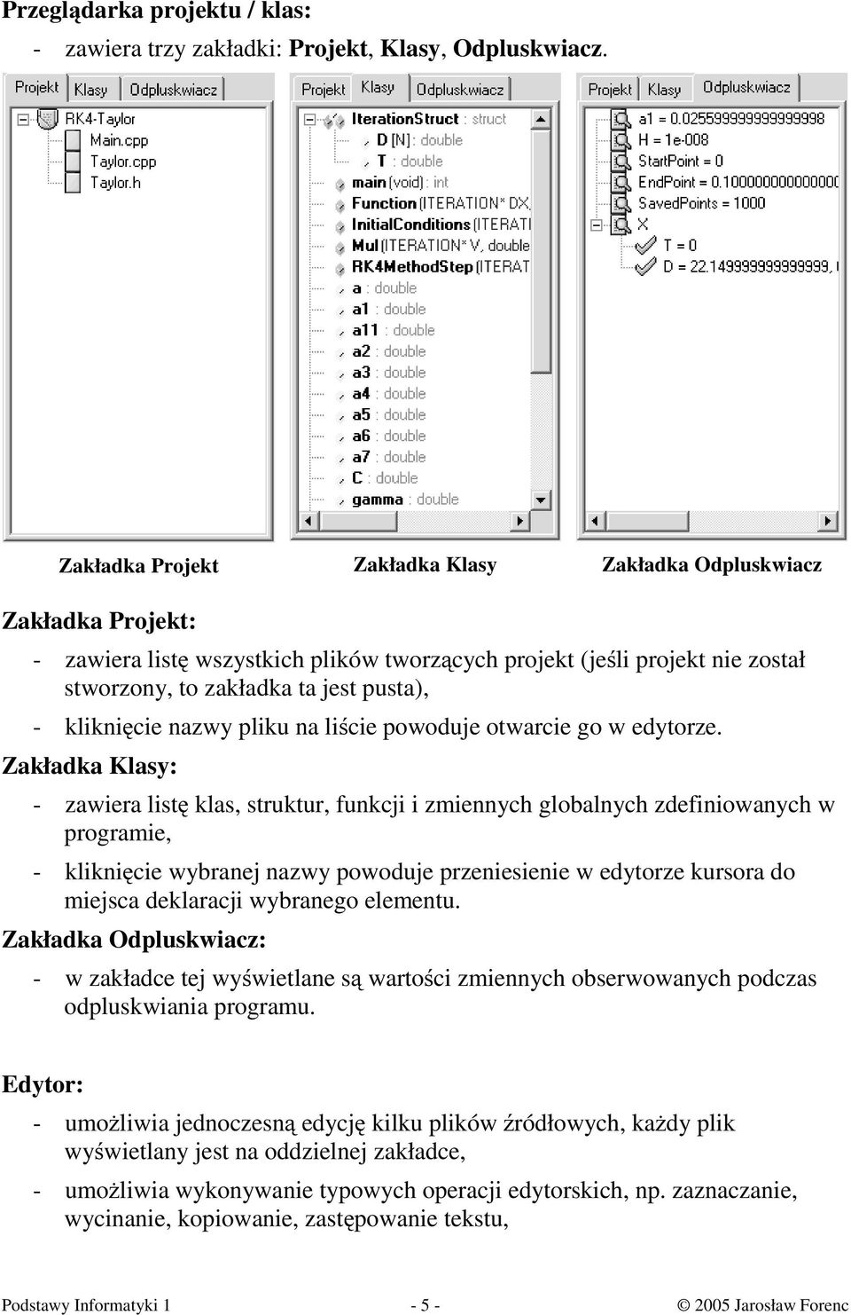 kliknięcie nazwy pliku na liście powoduje otwarcie go w edytorze.