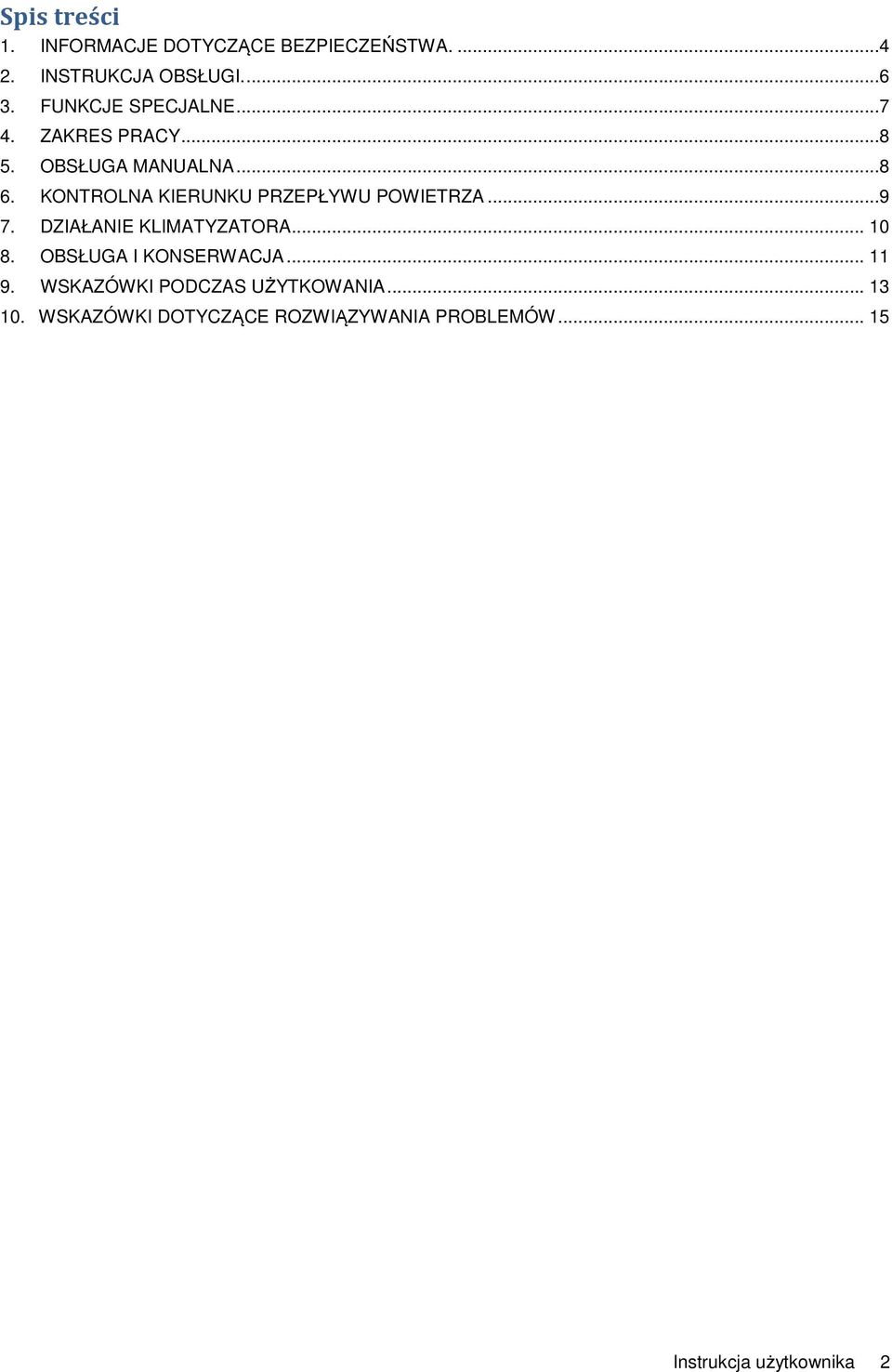 KONTROLNA KIERUNKU PRZEPŁYWU POWIETRZA...9 7. DZIAŁANIE KLIMATYZATORA... 10 8.