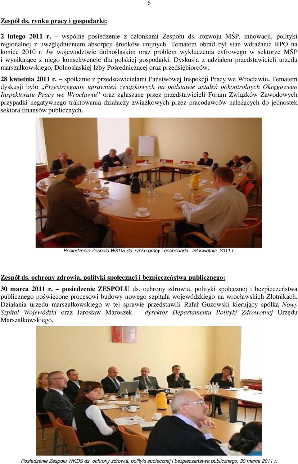 Dyskusja z udziałem przedstawicieli urzędu marszałkowskiego, Dolnośląskiej Izby Pośredniczącej oraz przedsiębiorców. 28 kwietnia 2011 r.