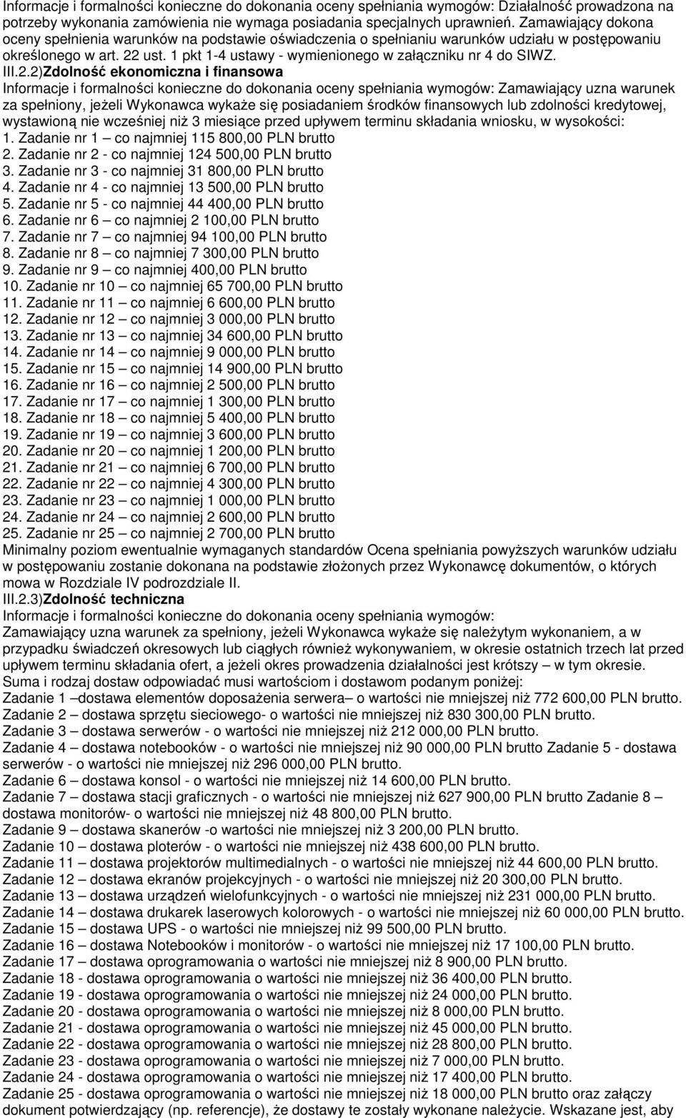 1 pkt 1-4 ustawy - wymienionego w załączniku nr 4 do SIWZ. III.2.