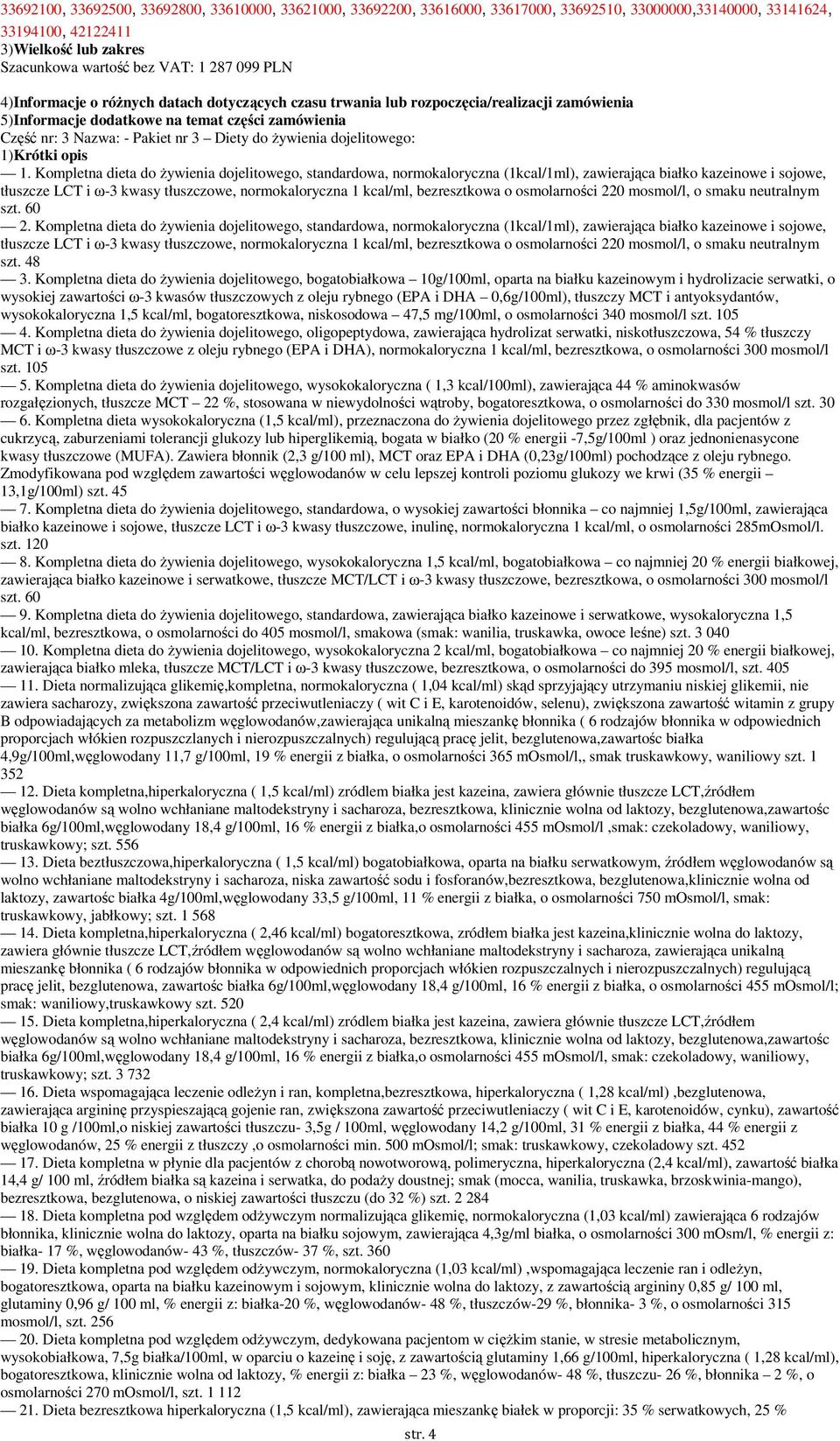 o osmolarności 220 mosmol/l, o smaku neutralnym szt. 60 2.  o osmolarności 220 mosmol/l, o smaku neutralnym szt. 48 3.