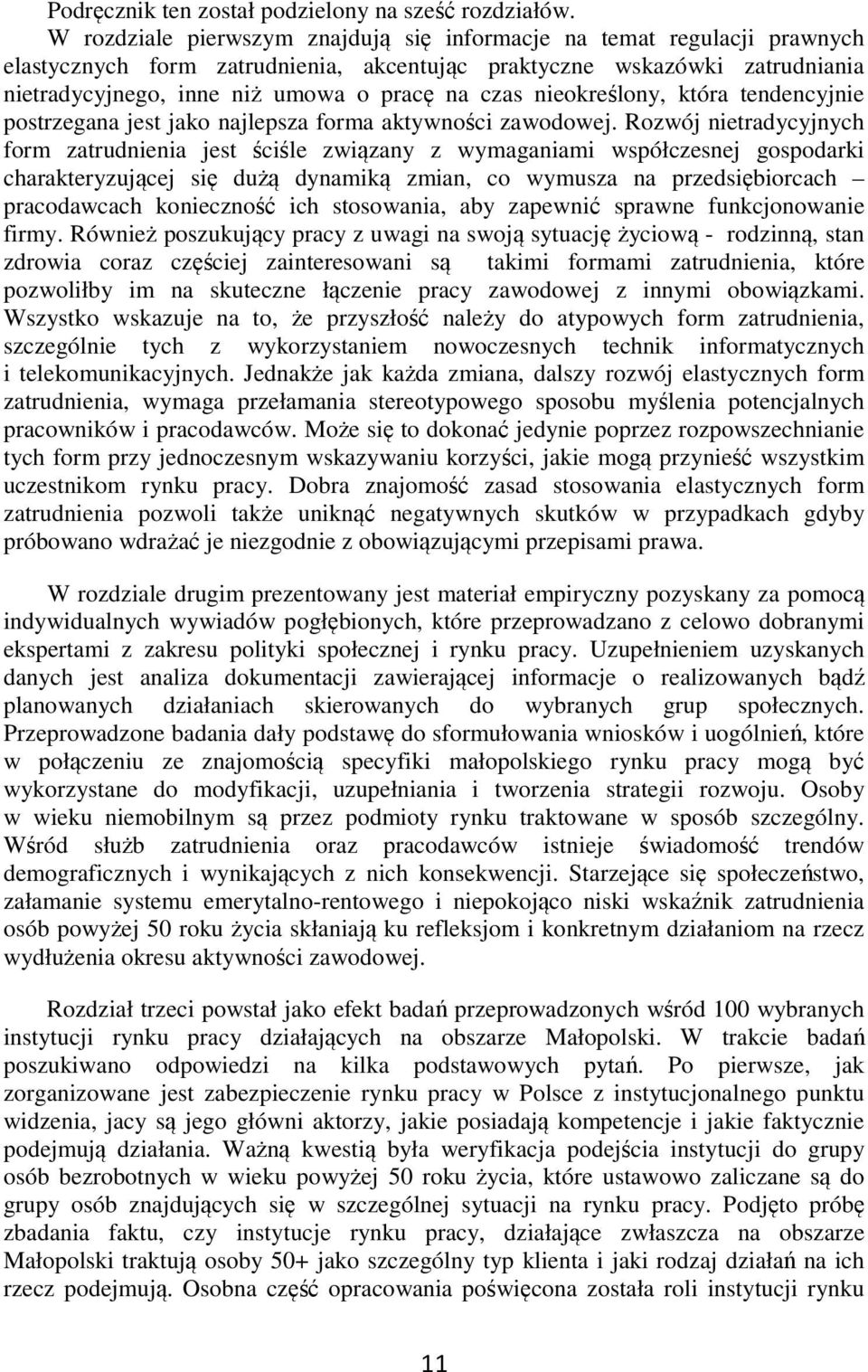 nieokreślony, która tendencyjnie postrzegana jest jako najlepsza forma aktywności zawodowej.
