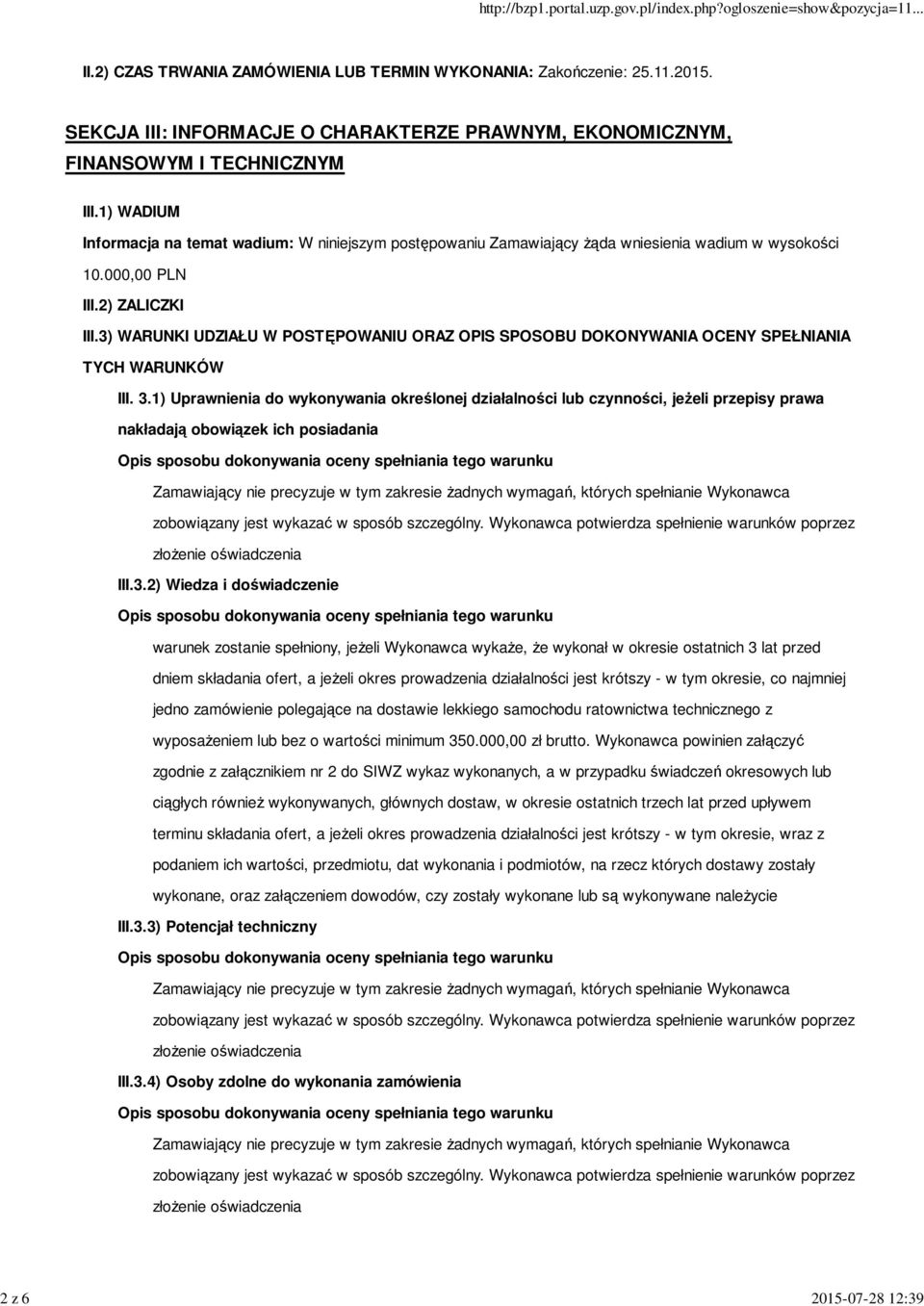 3) WARUNKI UDZIAŁU W POSTĘPOWANIU ORAZ OPIS SPOSOBU DOKONYWANIA OCENY SPEŁNIANIA TYCH WARUNKÓW III. 3.