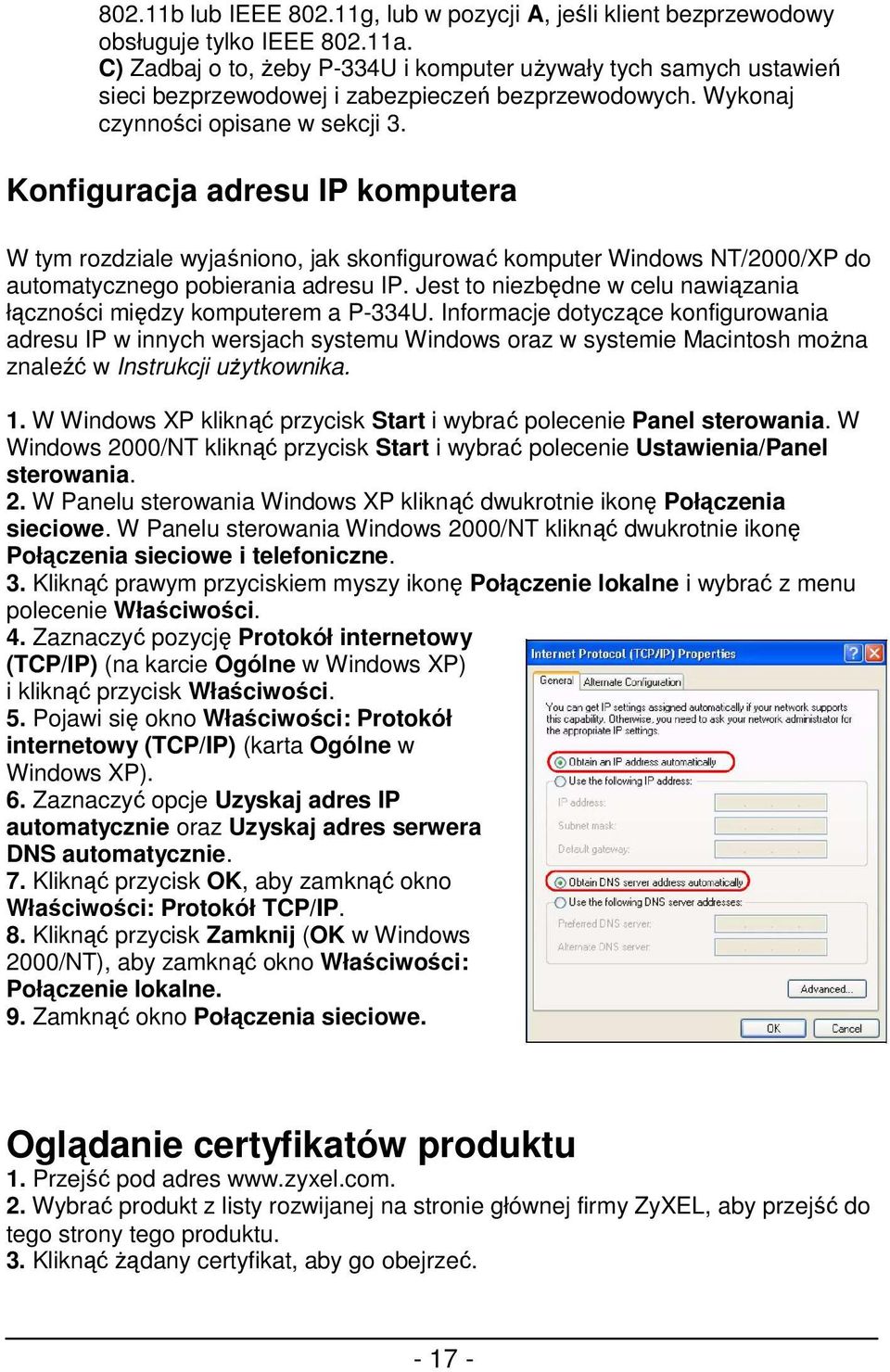 Konfiguracja adresu IP komputera W tym rozdziale wyjaśniono, jak skonfigurować komputer Windows NT/2000/XP do automatycznego pobierania adresu IP.