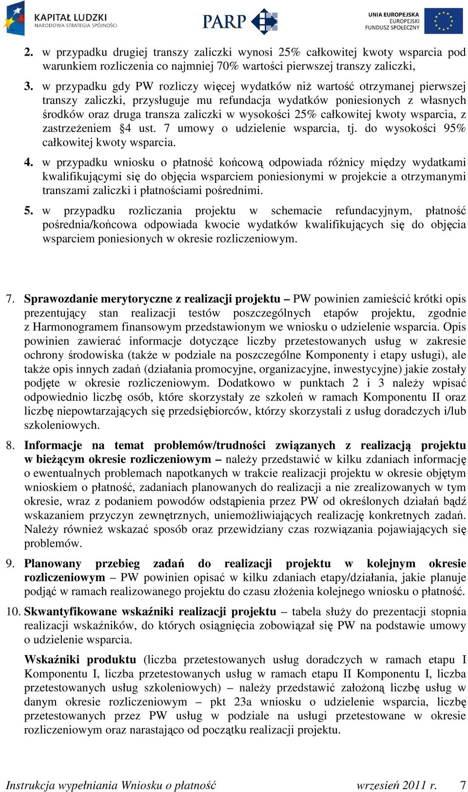 wysokości 25% całkowitej kwoty wsparcia, z zastrzeżeniem 4 