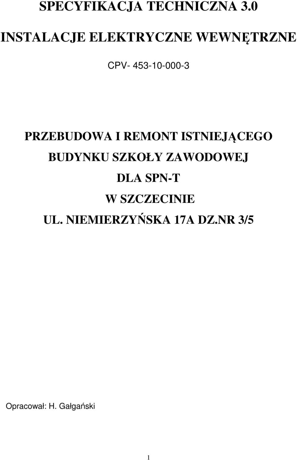 PRZEBUDOWA I REMONT ISTNIEJĄCEGO BUDYNKU SZKOŁY