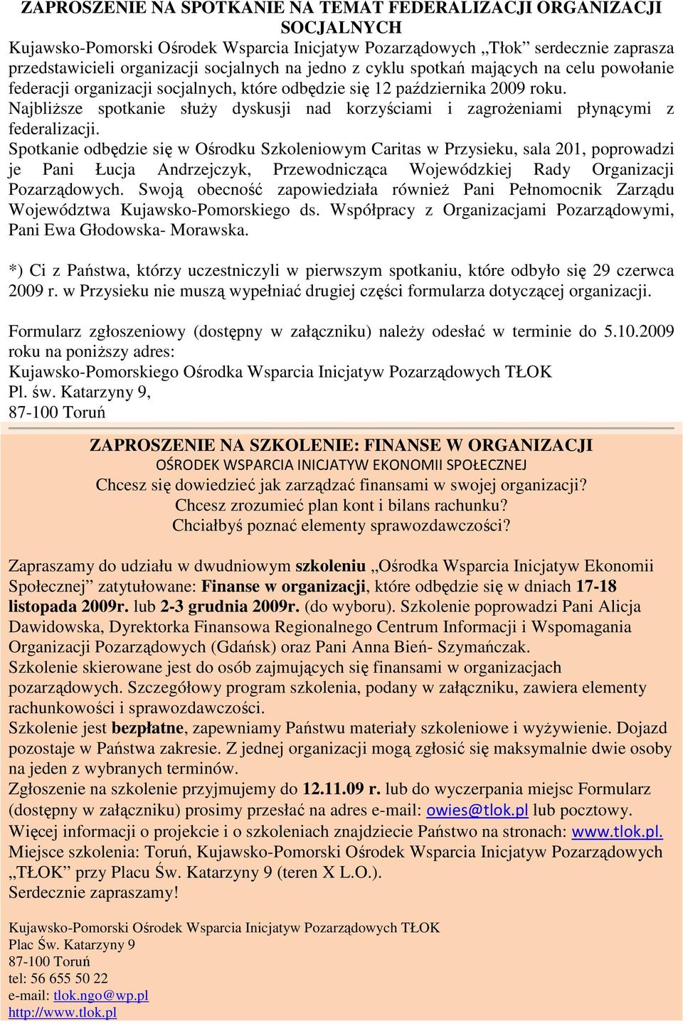 NajbliŜsze spotkanie słuŝy dyskusji nad korzyściami i zagroŝeniami płynącymi z federalizacji.