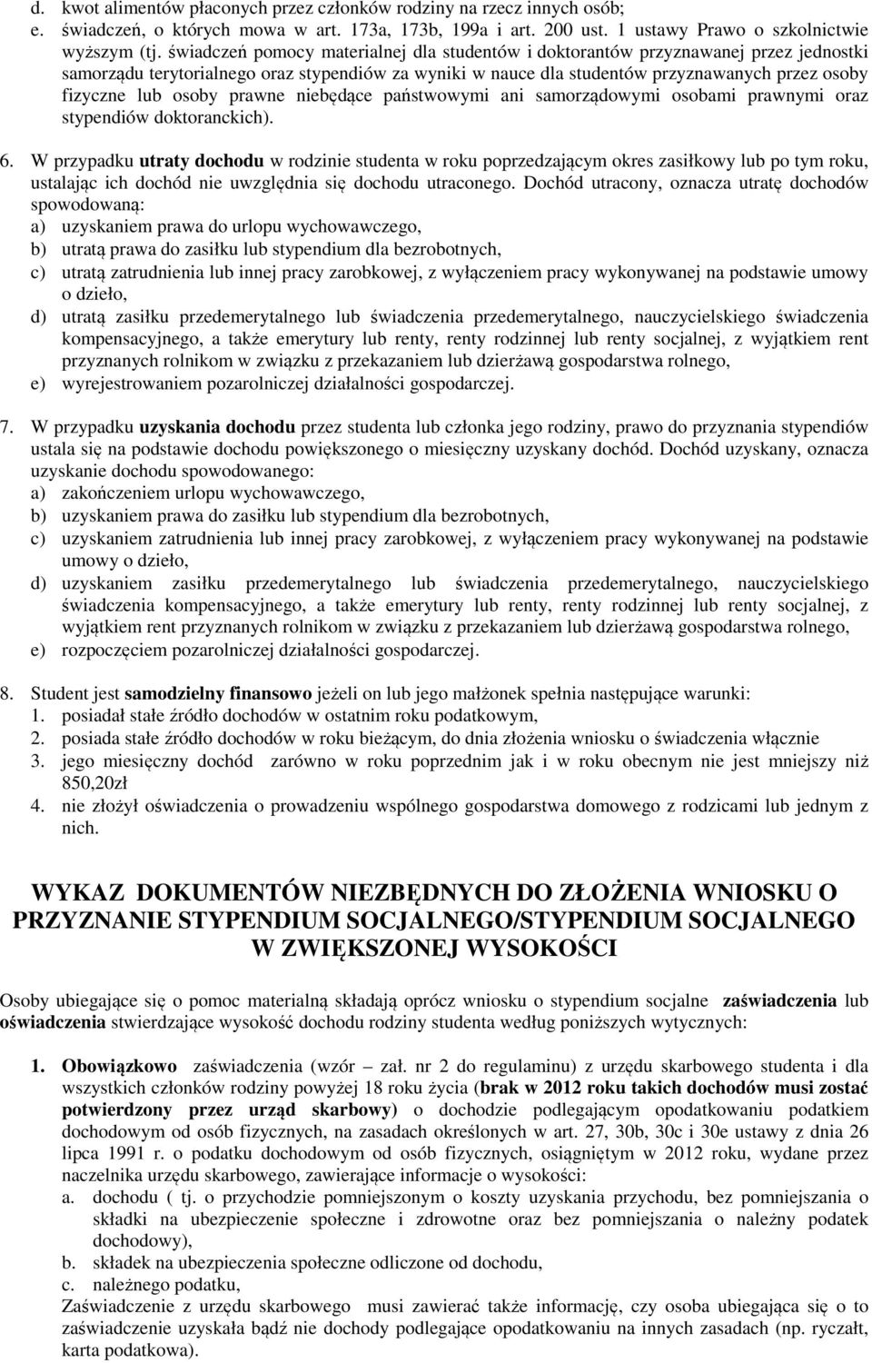 osoby prawne niebędące państwowymi ani samorządowymi osobami prawnymi oraz stypendiów doktoranckich). 6.