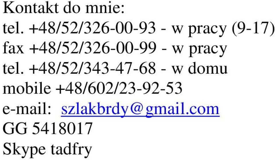 +48/52/326-00-99 - w pracy tel.