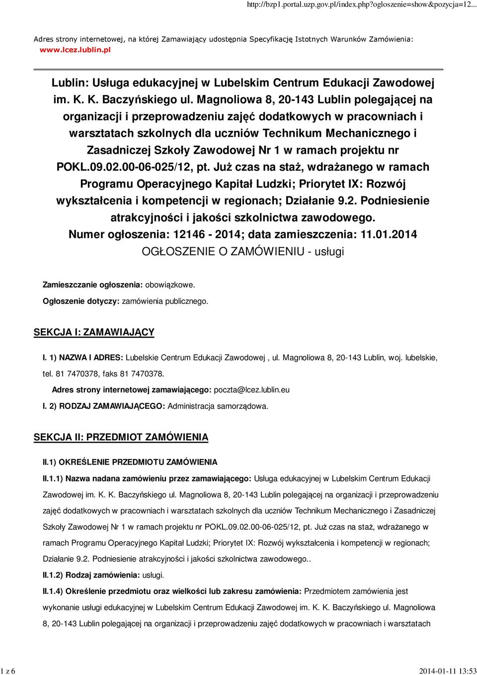 Magnoliowa 8, 20-143 Lublin polegającej na organizacji i przeprowadzeniu zajęć dodatkowych w pracowniach i warsztatach szkolnych dla uczniów Technikum Mechanicznego i Zasadniczej Szkoły Zawodowej Nr